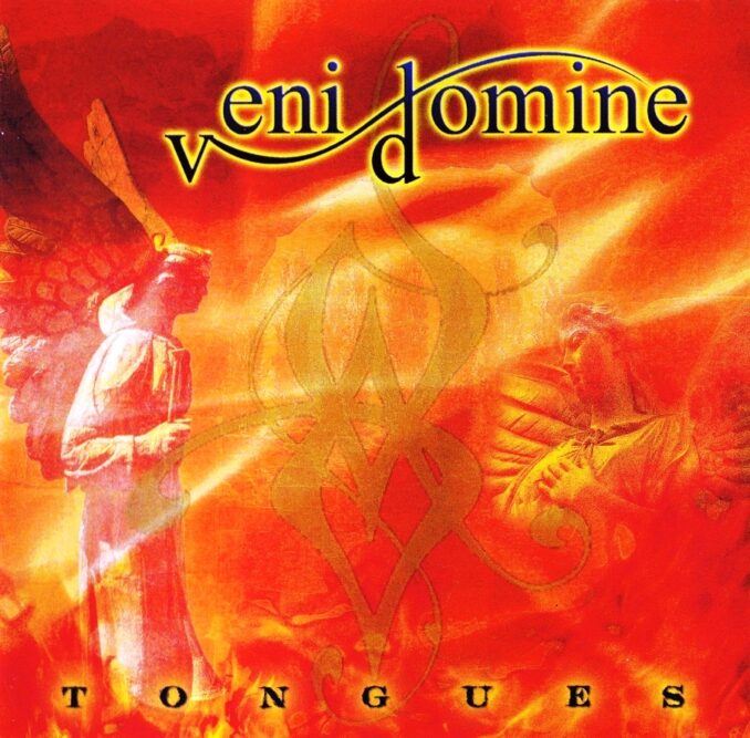 VENI DOMINE - Tongues VENI DOMINE - Tongues