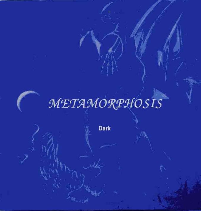 METAMORPHOSIS - Dark METAMORPHOSIS - Dark