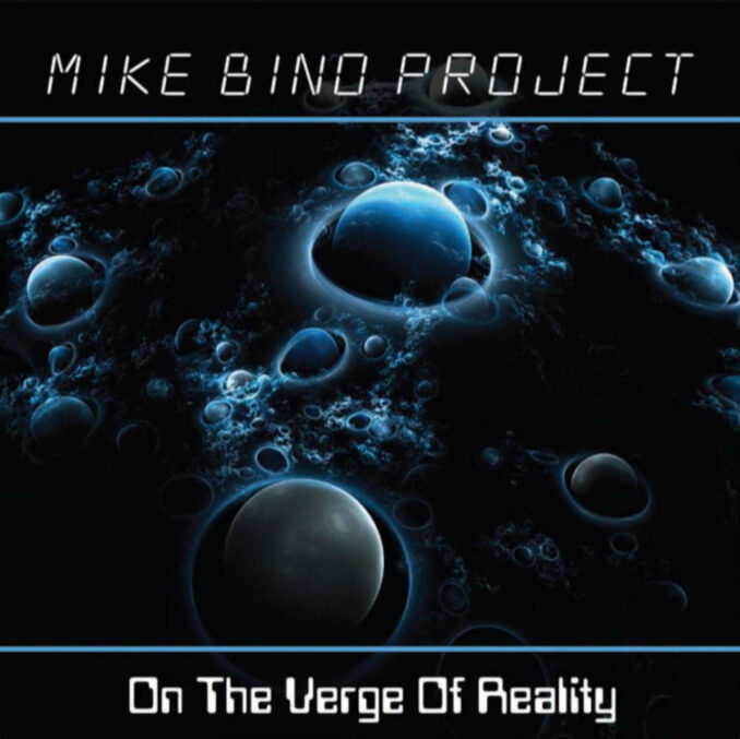 MIKE BINO PROJECT - On The Verge Of Reality MIKE BINO PROJECT - On The Verge Of Reality