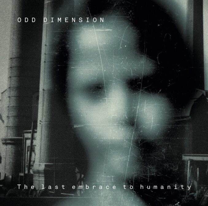 ODD DIMENSION - The Last Embrace To Humanity ODD DIMENSION - The Last Embrace To Humanity