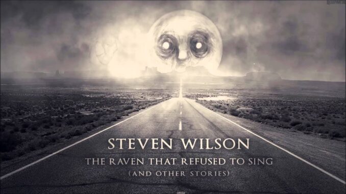 STEVEN WILSON - The Raven That Refused To Sing