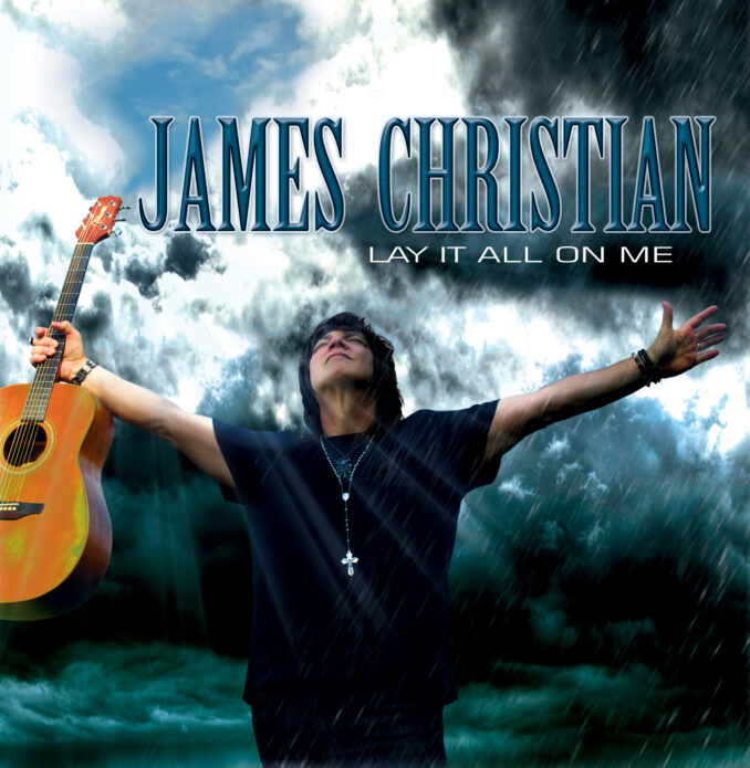 JAMES CHRISTIAN - Lay It All On Me
