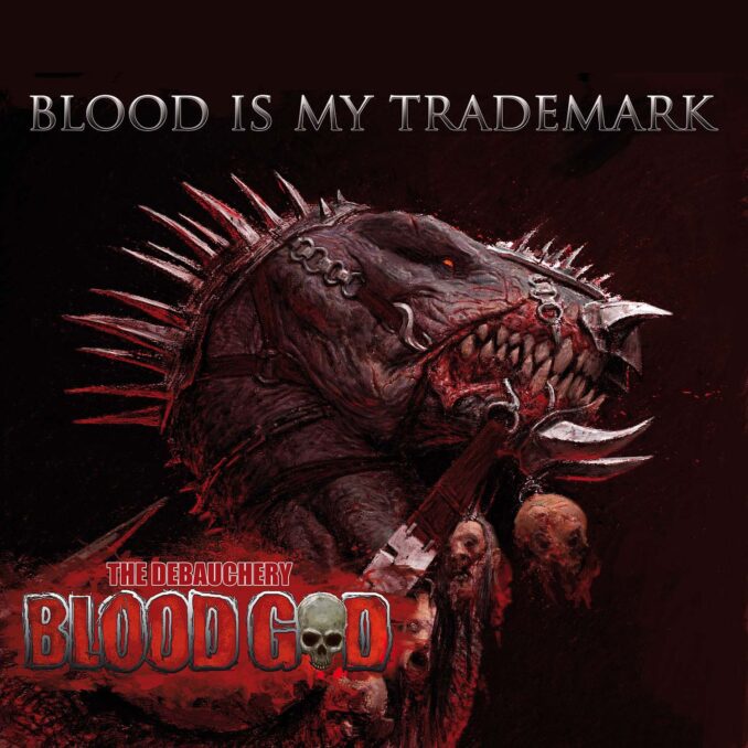 BLOOD GOD - Blood Is My Trademark BLOOD GOD - Blood Is My Trademark