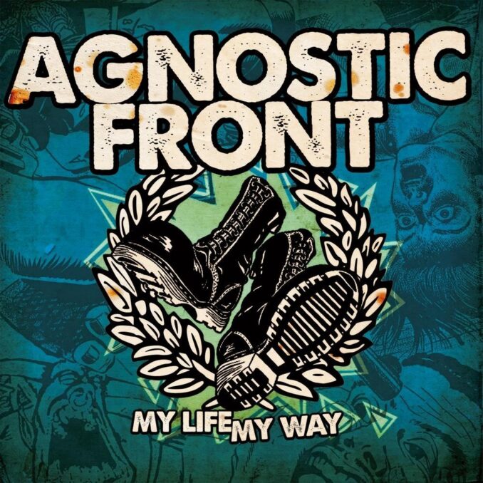 AGNOSTIC FRONT - My Life My Way AGNOSTIC FRONT - My Life My Way