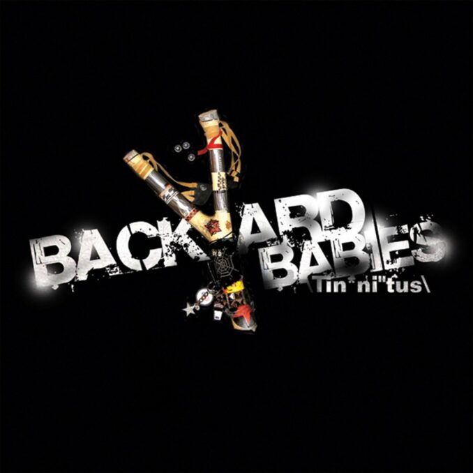 BACKYARD BABIES - Tinnitus BACKYARD BABIES - Tinnitus