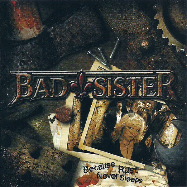 BAD SISTER - Because Rust Never Sleeps