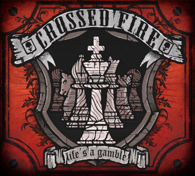 CROSSED FIRE - Life's A Gamble CROSSED FIRE - Life's A Gamble