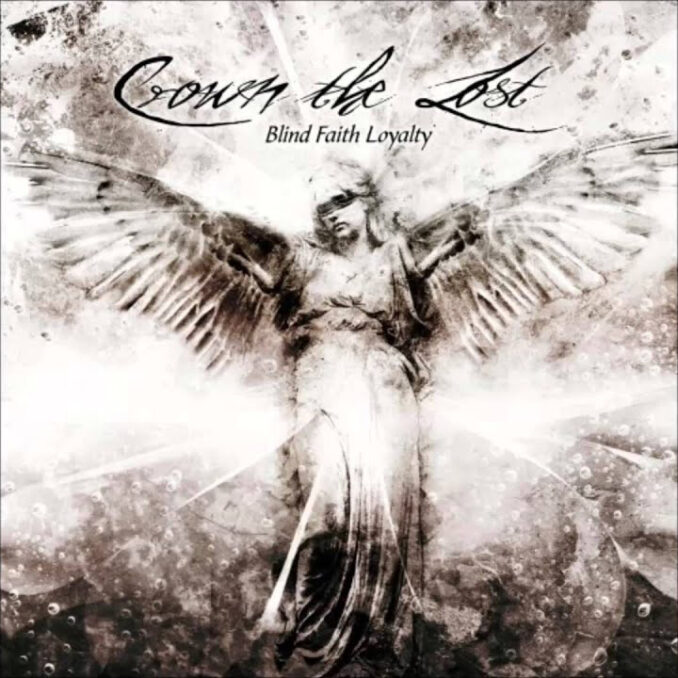 CROWN THE LOST - Blind Faith Loyalty CROWN THE LOST - Blind Faith Loyalty