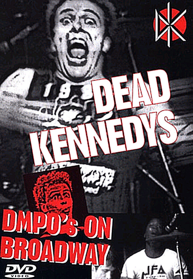 DEAD KENNEDYS - DMPO's on Broadway DEAD KENNEDYS - DMPO's on Broadway