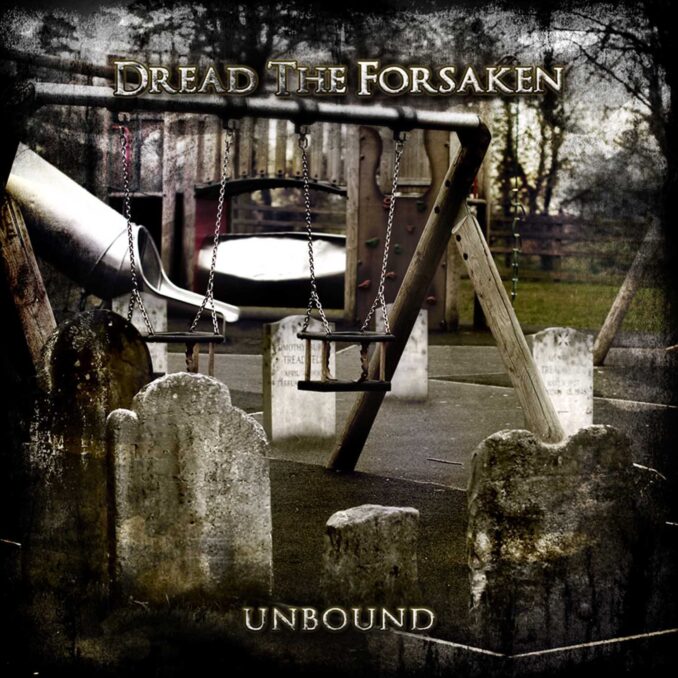 DREAD THE FORSAKEN - Unbound DREAD THE FORSAKEN - Unbound
