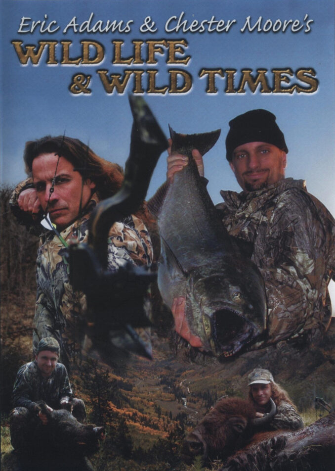 ERIC ADAMS & CHESTER MOORE - Wild Life & Wild Times