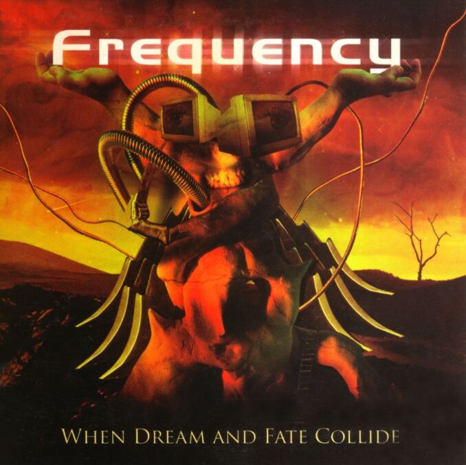 FREQUENCY - When Dream And Fate Collide FREQUENCY - When Dream And Fate Collide