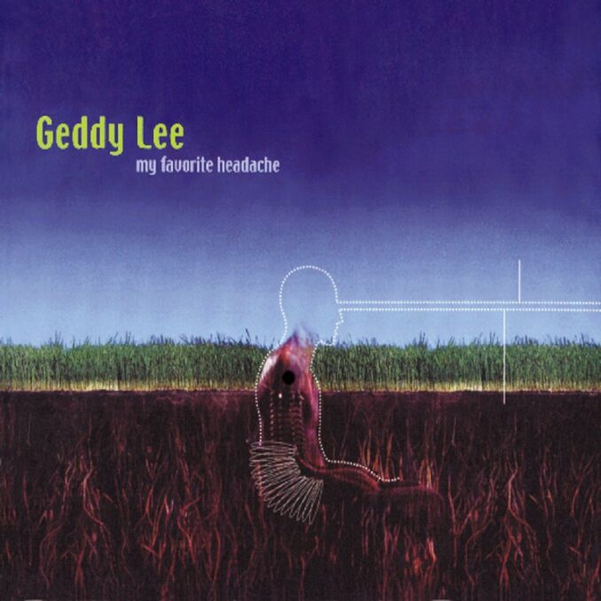 GEDDY LEE - My Favorite Headache GEDDY LEE - My Favorite Headache