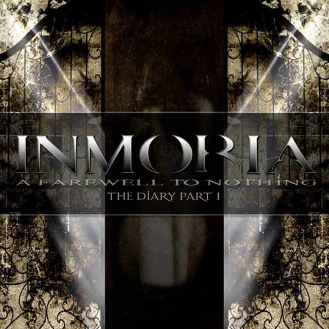 INMORIA - A Farewell To Nothing: The Diary Part 1 INMORIA - A Farewell To Nothing: The Diary Part 1