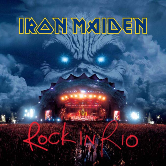 IRON MAIDEN - Rock In Rio IRON MAIDEN - Rock In Rio
