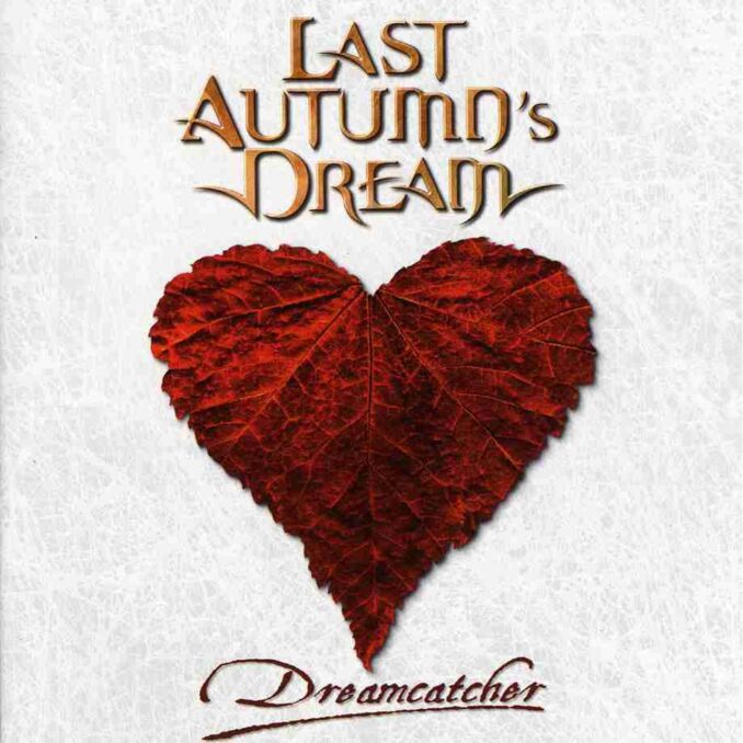 LAST AUTUMN'S DREAM - Dreamcatcher LAST AUTUMN'S DREAM - Dreamcatcher