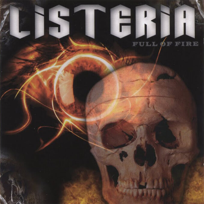 LISTERIA - Full Of Fire LISTERIA - Full Of Fire