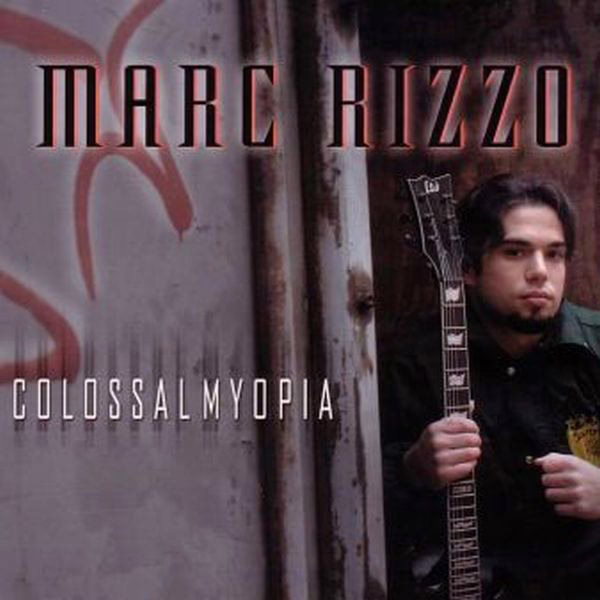 MARC RIZZO - Colossal Myopia