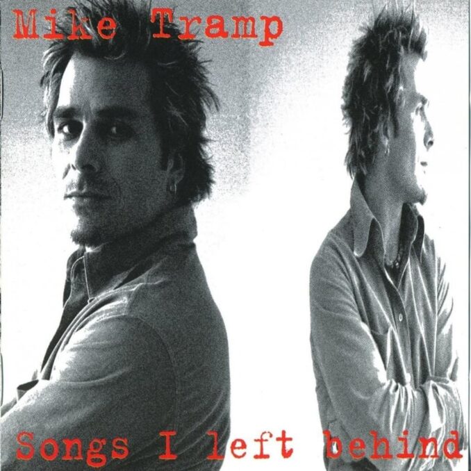 MIKE TRAMP - Songs I Left Behind MIKE TRAMP - Songs I Left Behind