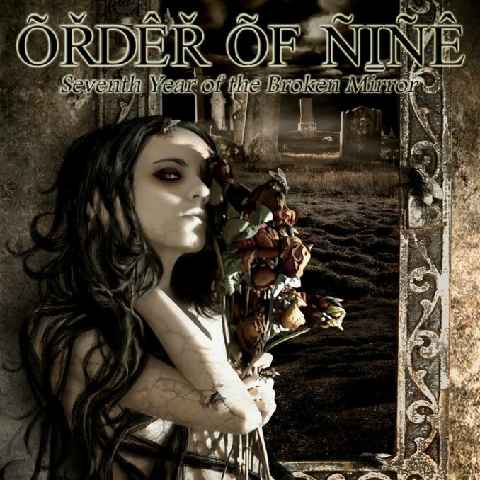 ORDER OF NINE - Seventh Year Of The Broken Mirror ORDER OF NINE - Seventh Year Of The Broken Mirror
