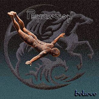 PENDRAGON - Believe