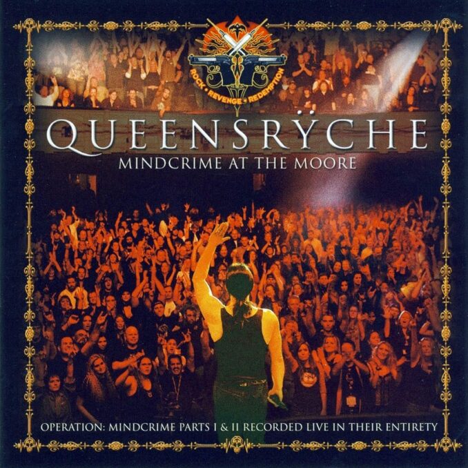 QUEENSRŸCHE - Mindcrime At The Moore QUEENSRŸCHE - Mindcrime At The Moore