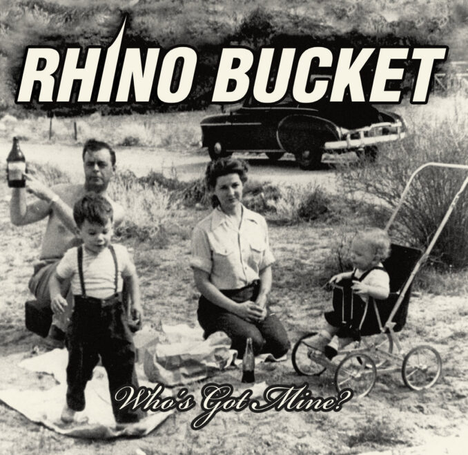 RHINO BUCKET - Who's Got Mine? RHINO BUCKET - Who's Got Mine?