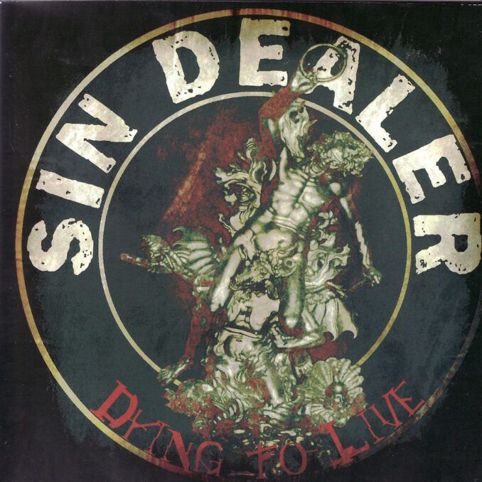 SIN DEALER - Dying To Live SIN DEALER - Dying To Live