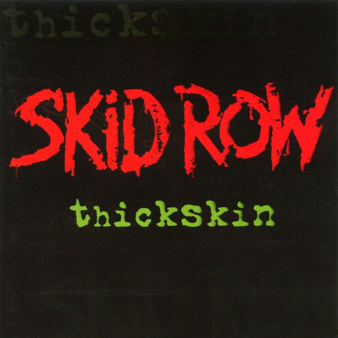 SKID ROW - Thickskin