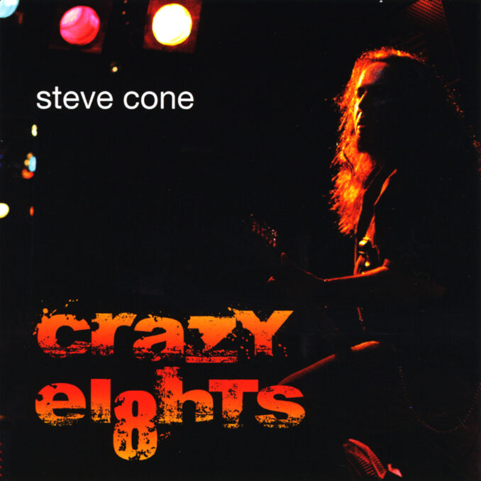 STEVE CONE - Crazy Ei8hts STEVE CONE - Crazy Ei8hts