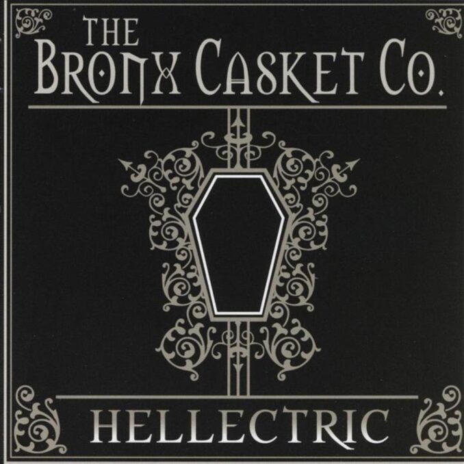 THE BRONX CASKET CO. - Hellectric THE BRONX CASKET CO. - Hellectric