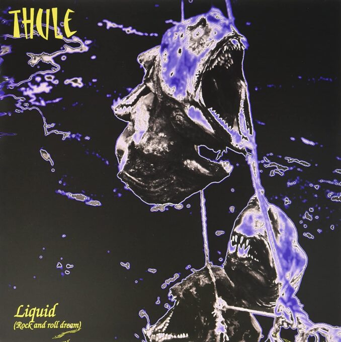 THULE - Liquid (Rock and Roll Dream) THULE - Liquid (Rock and Roll Dream)