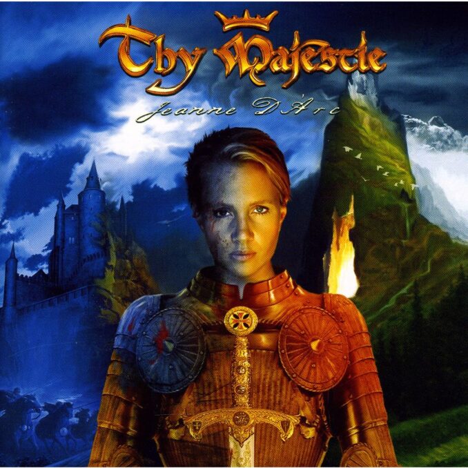 THY MAJESTIE - Jeanne d'Arc