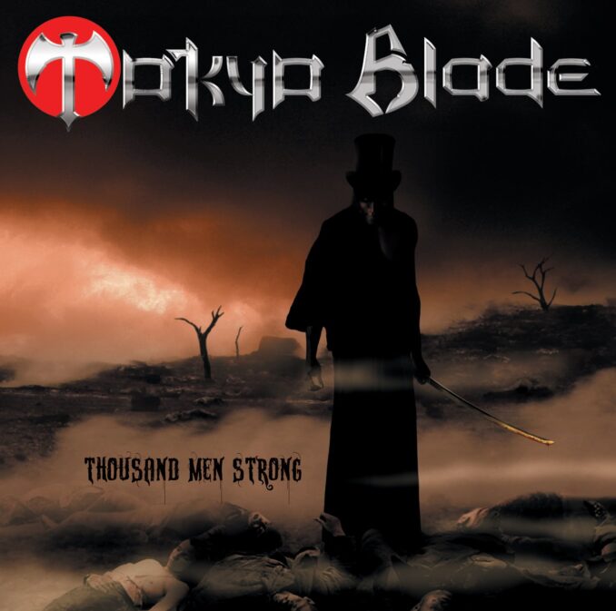 TOKYO BLADE - Thousand Men Strong TOKYO BLADE - Thousand Men Strong