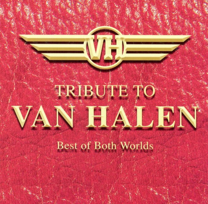 TRIBUTE TO VAN HALEN - Best Of Both Worlds TRIBUTE TO VAN HALEN - Best Of Both Worlds
