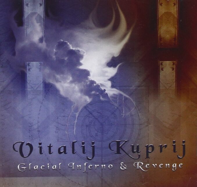 VITALIJ KUPRIJ - Glacial Inferno & Revenge VITALIJ KUPRIJ - Glacial Inferno & Revenge