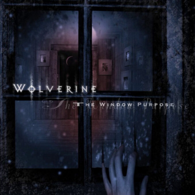 WOLVERINE - The Window Purpose WOLVERINE - The Window Purpose