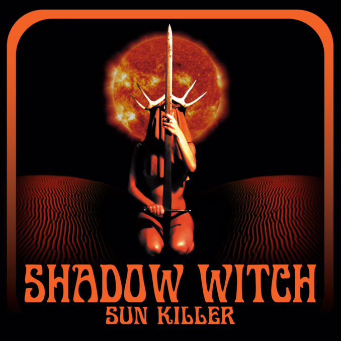 SHADOW WITCH - Sun Killer SHADOW WITCH - Sun Killer