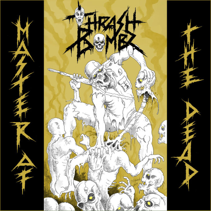 THRASH BOMBZ - Master Of The Dead THRASH BOMBZ - Master Of The Dead