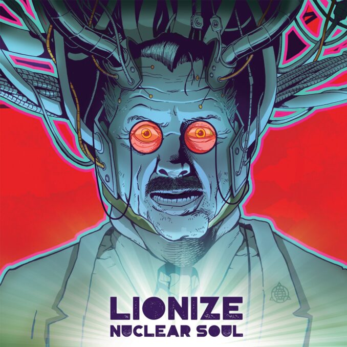 LIONIZE - Nuclear Soul LIONIZE - Nuclear Soul