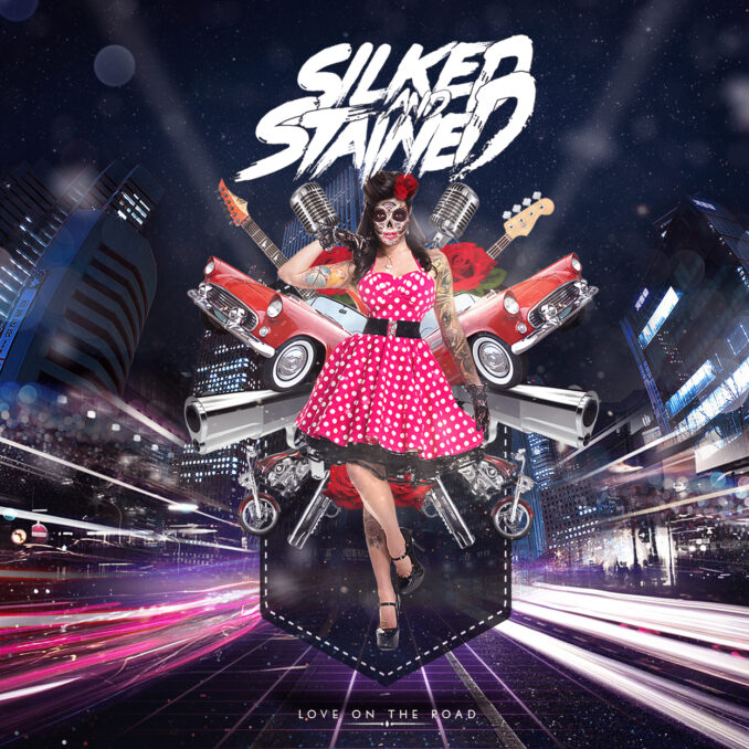 SILKED AND STAINED - Love On The Road SILKED AND STAINED - Love On The Road