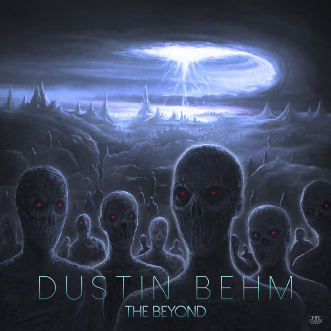 DUSTIN BEHM - The Beyond DUSTIN BEHM - The Beyond