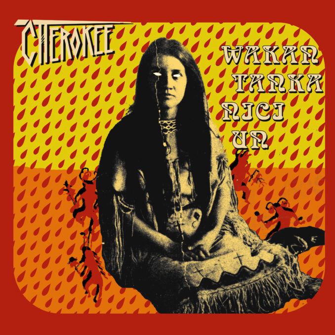 CHEROKEE - Wakan Tanka Nici Un CHEROKEE - Wakan Tanka Nici Un