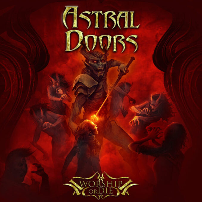 ASTRAL DOORS - Worship Or Die ASTRAL DOORS - Worship Or Die
