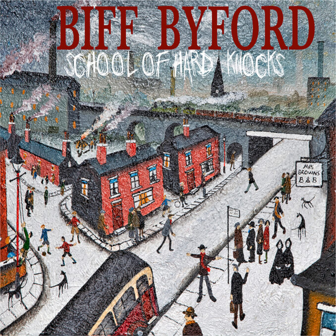 BIFF BYFORD - School Of Hard Knocks BIFF BYFORD - School Of Hard Knocks