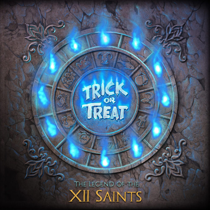 TRICK OR TREAT - The Legend Of The XII Saints TRICK OR TREAT - The Legend Of The XII Saints