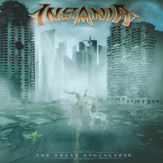 INSANIA - The Great Apocalypse - album cover. The image depicts anruined city, with no human life in sight. Ons small plant breaks throught the pavement, as life returns to the city. Central to the image is a Doe and her fawn.