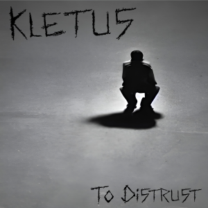Kletus – To Distrust