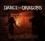 Dance With Dragons – Escape Into Darkness (review)