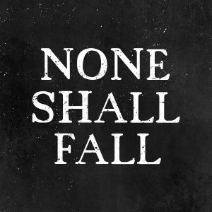 None Shall Fall